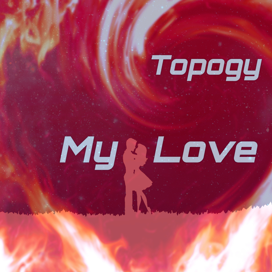 Topogy - My Love